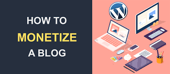 Monetize Your Blog or Channel