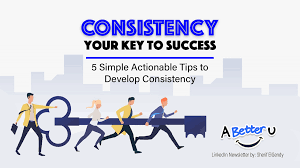 Stay Consistent and Improve